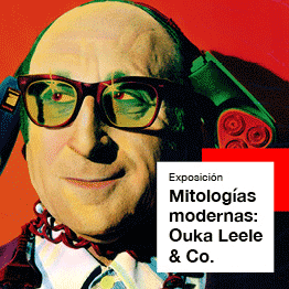 CAM Alcalá 31. Mitologías modernas: Ouka Leele & Co