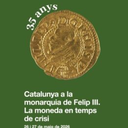 XXXV Seminario de Historia Monetaria de la Corona de Aragón: Cataluña en la monarquía de Felipe III. La moneda en tiempos de crisis